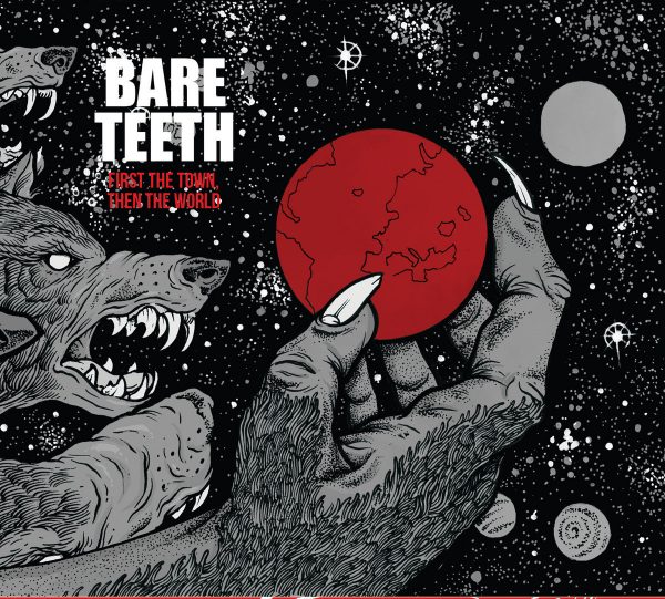Bare Teeth - First the town, then the world