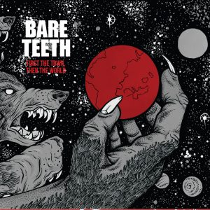 Bare Teeth - First the town, then the world